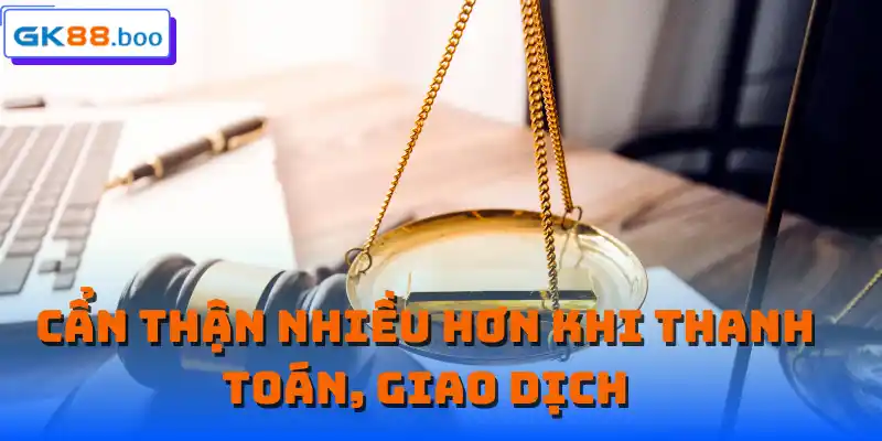 Cẩn thận nhiều hơn khi thanh toán, giao dịch